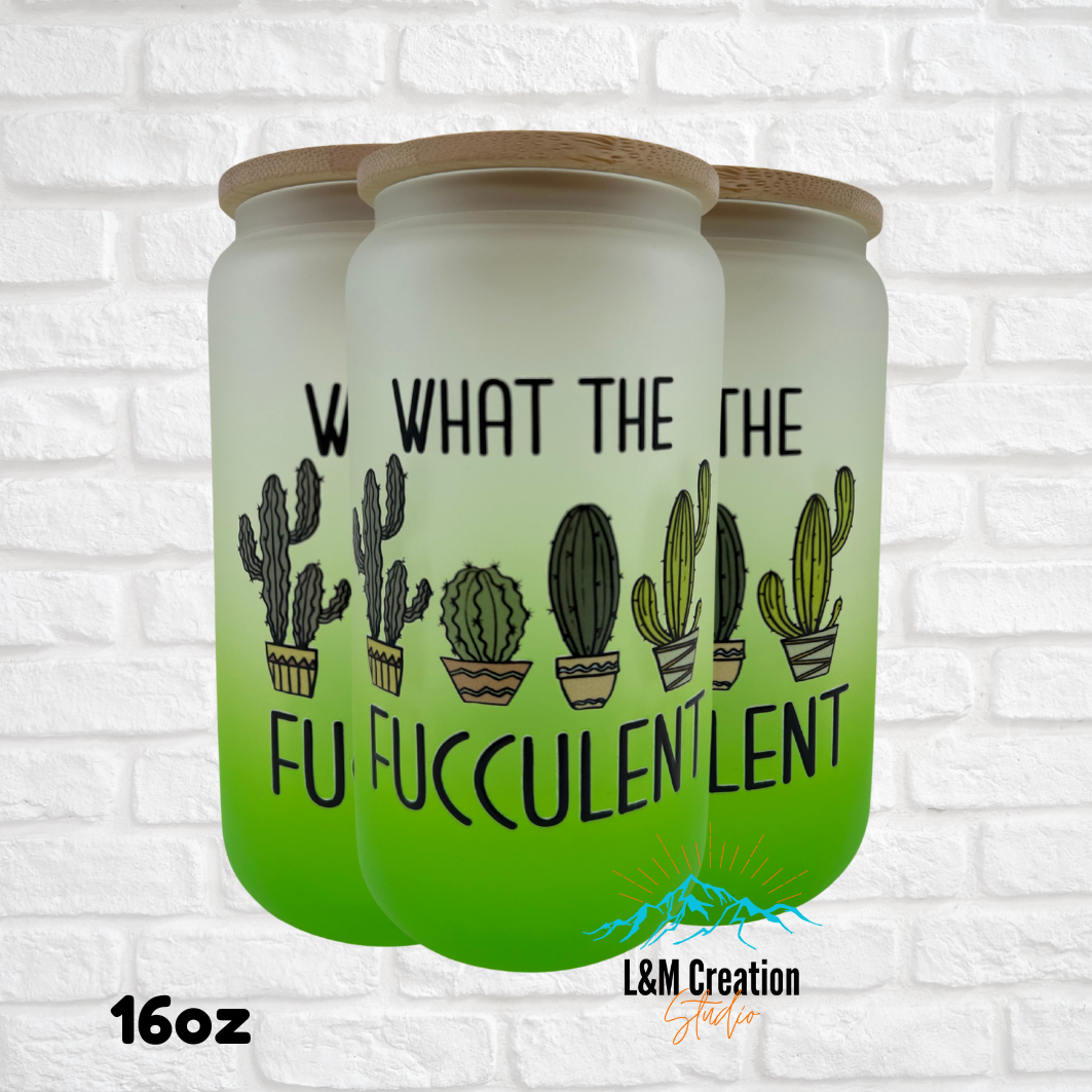 16oz _What the Fucculant