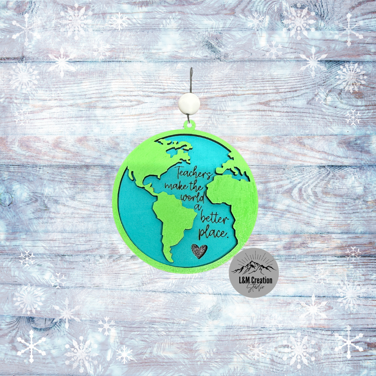 Teachers make the world a better place ornament