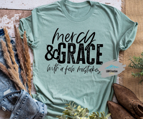 Mercy & Grace ....T-shirt