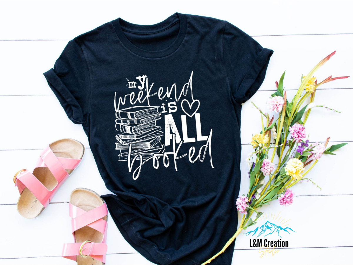 My Weekend is All Booked..._Screen Print