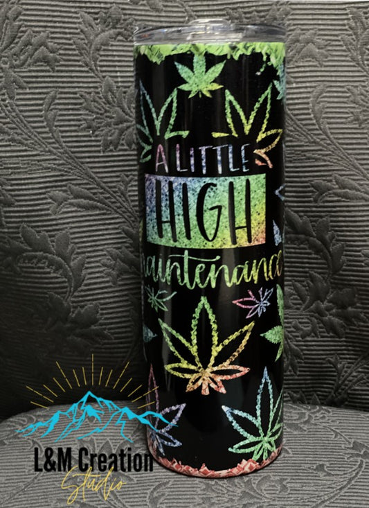 20 oz Tumbler_ A Little High....