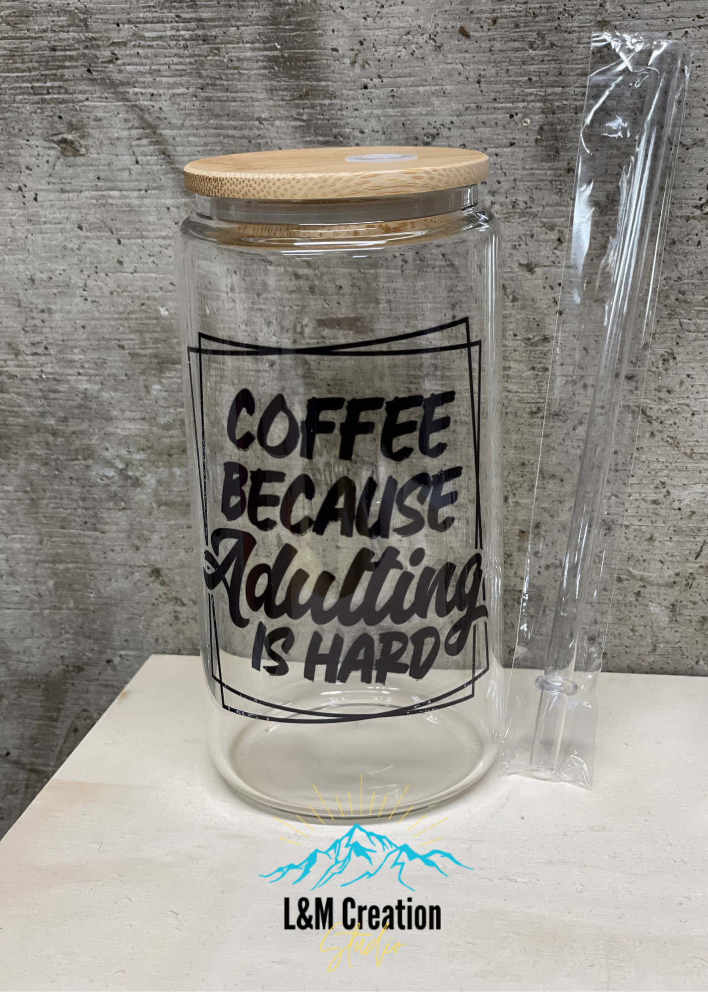 16oz Coffee Because Adulting...Glass Can