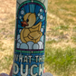 20oz What the Duck on white