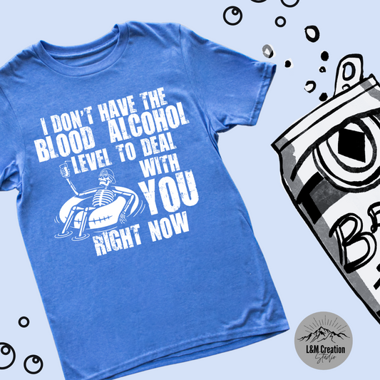 I don't have Blood Alcohol level..... _Screen Print