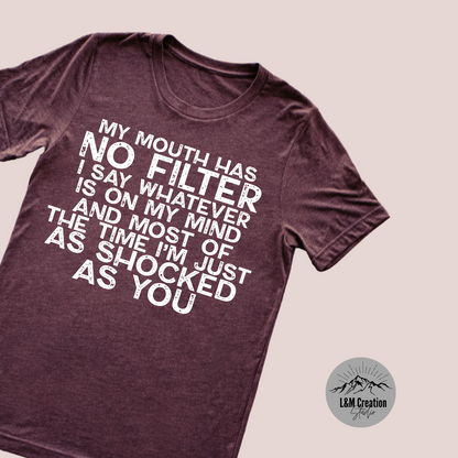 My mouth has no filter _Screen Print
