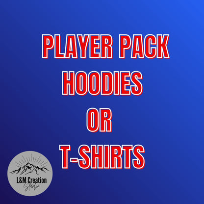 Player Pack Hoodie or T-shirt