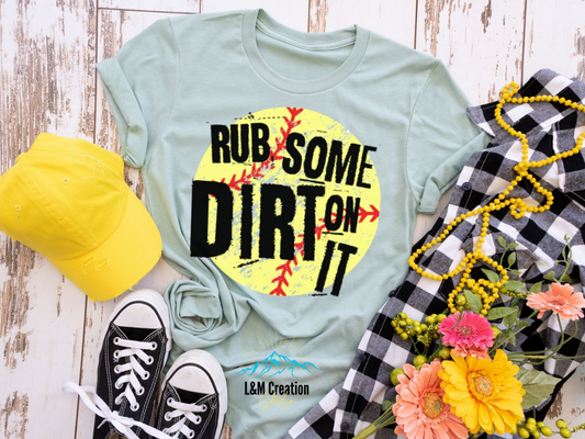 Rub Some Dirt on it _Softball_Screen Print