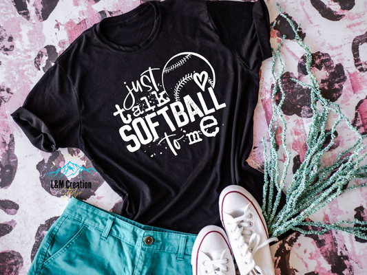 Just Talk Softball To Me_Screen Print