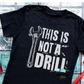 This is Not A Drill... _Screen Print