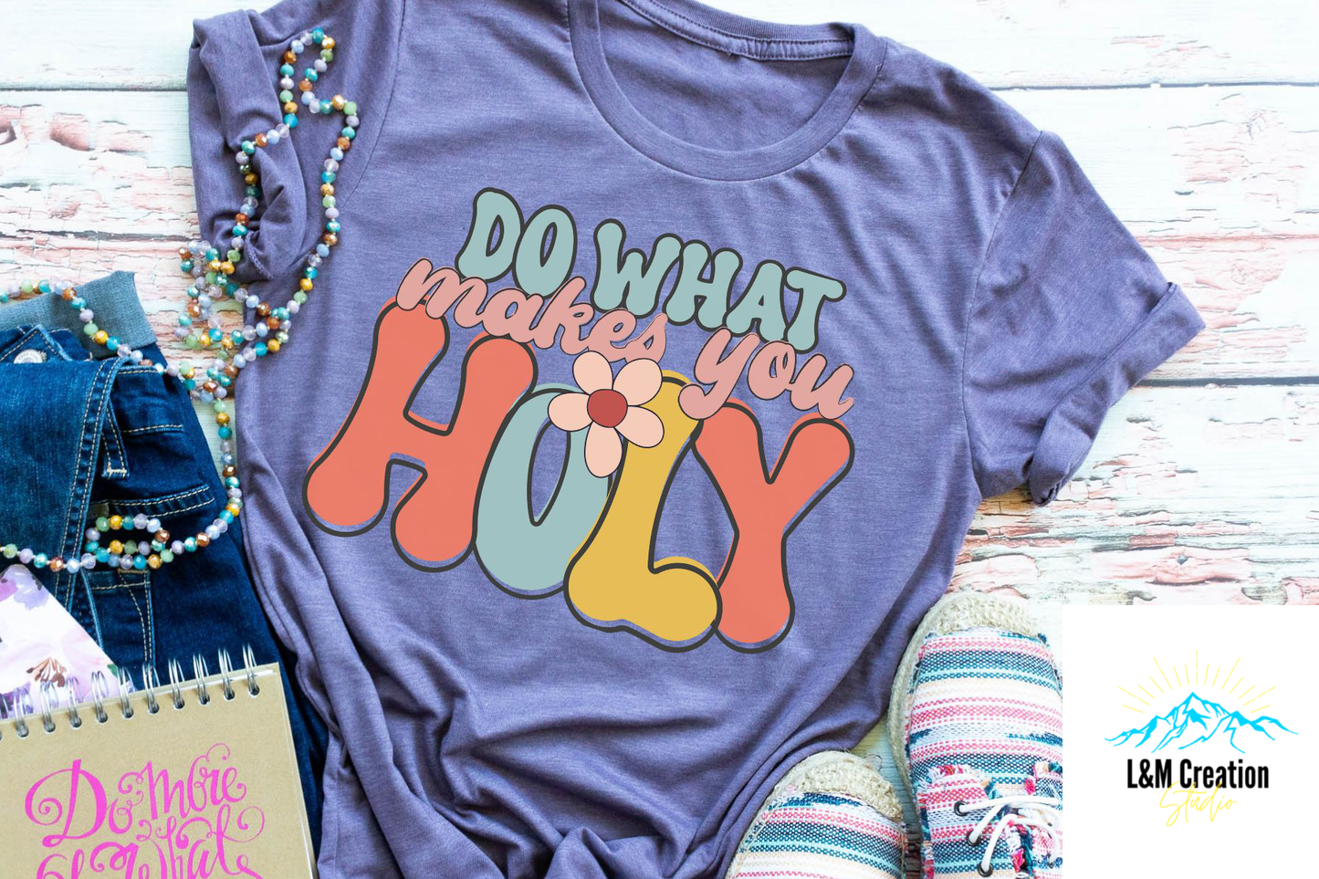 Do what makes you HOLY..._Screen Print