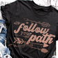 Follow Your Own Path..._Screen Print