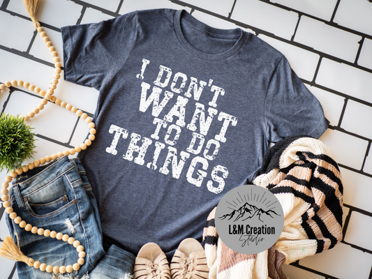 I don't want to do things_Screen Print