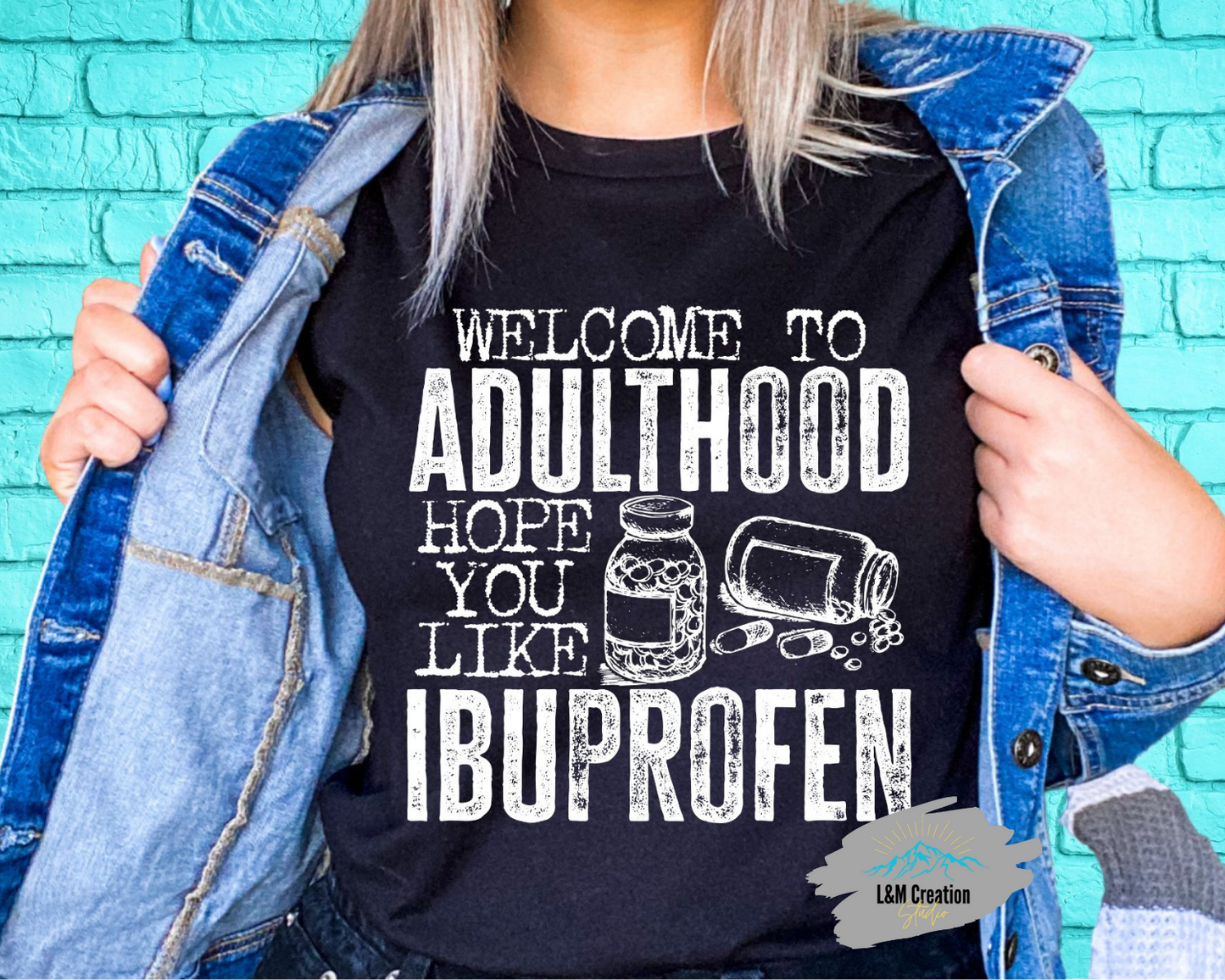 Welcome to Adulthood.....Screen Print